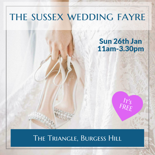 The Sussex Wedding Fayre - The Triangle - Burgess Hill - Sunday 26th January 2025